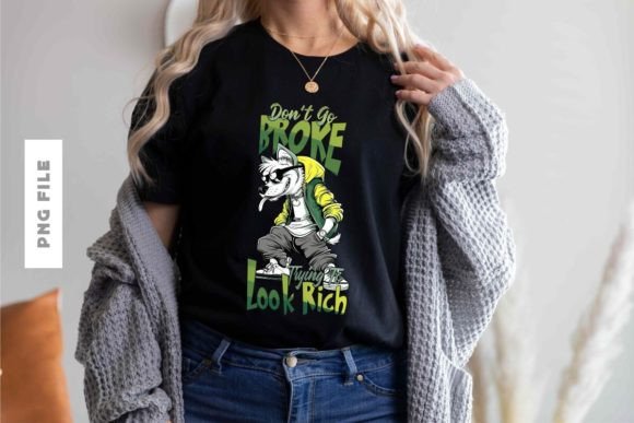 Don't Go Broke T-shirt Design: A Professional Asset