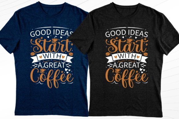 Start with a Coffee Classy T-Shirt Design for Effortless Style